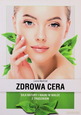 Zdrowa cera - Lucyna Majchrzak [KSIĄŻKA]