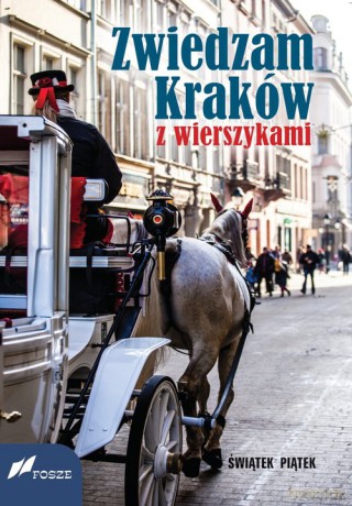 Zwiedzam Kraków z wierszykami - Piątek Świątek [KSIĄŻKA]