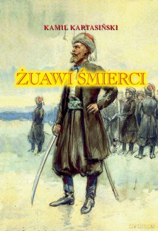 Żuawi Śmierci - Kamil Kartasiński [KSIĄŻKA]
