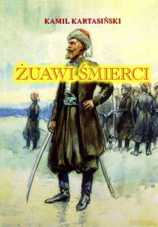 Żuawi Śmierci - Kamil Kartasiński [KSIĄŻKA]