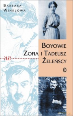 Boyowie. Zofia i Tadeusz Żeleńscy - Barbara Winklowa [KSIĄŻKA]