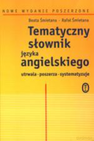 Tematyczny słownik języka angielskiego [KSIĄŻKA]