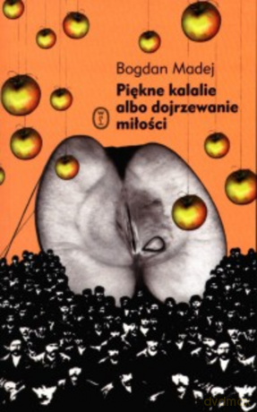 Piękne kalalie albo dojrzewanie miłości - Bogdan Madej [KSIĄŻKA]