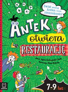 Antek otwiera restaurację. Świat według Antka i inne nieznośności - Agata Giełczyńska-Jonik [KSIĄŻKA]