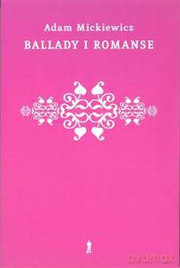 Ballady i romanse - Adam Mickiewicz [KSIĄŻKA]