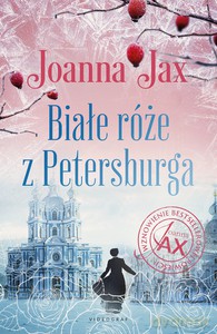 Białe róże z Petersburga - Joanna Jax [KSIĄŻKA]