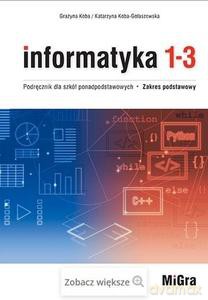 Informatyka LO 1-3 Podręcznik zakres podstawowy - Grażyna Koba, Katarzyna Koba-Gołaszewska [KSIĄŻKA]
