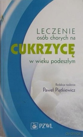 Leczenie osób chorych na cukrzyce [KSIĄŻKA]