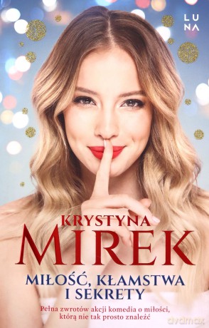 Miłość, kłamstwa i sekrety - Krystyna Mirek [KSIĄŻKA]