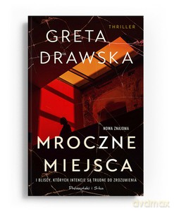Mroczne miejsca - Greta Drawska [KSIĄŻKA]