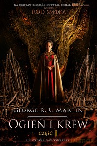 Ogień i krew część 1 - George R.R. Martin [KSIĄŻKA]