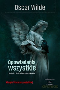 Opowiadania wszystkie. Wydanie ilustrowane - Oscar Wilde [KSIĄŻKA]