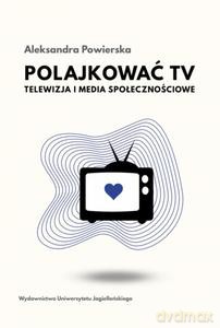 Polajkować TV - Aleksandra Powierska [KSIĄŻKA]