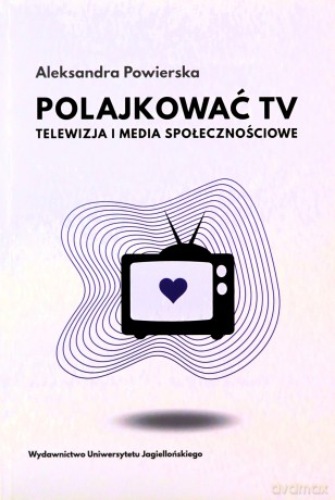 Polajkować TV - Aleksandra Powierska [KSIĄŻKA]