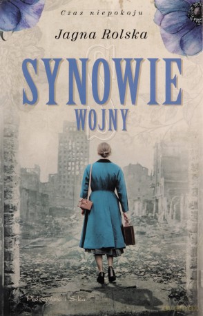 Synowie wojny Czas niepokoju - Jagna Rolska [KSIĄŻKA]