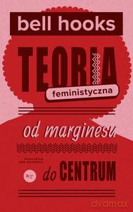 Teoria feministyczna - bell hooks [KSIĄŻKA]