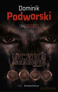 Uczeń iskariota. Semestr 1 - Dominik Podworski [KSIĄŻKA]