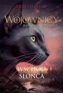 Wojownicy. Potęga Trójki (Tom 6) Wschód Słońca - Erin Hunter [KSIĄŻKA]