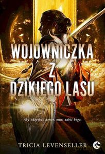 Wojowniczka z Dzikiego Lasu - Tricia Levenseller [KSIĄŻKA]