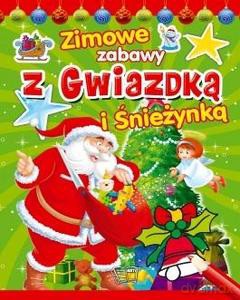 Zimowe zabawy z Gwiazdką i Śnieżynką [KSIĄŻKA]