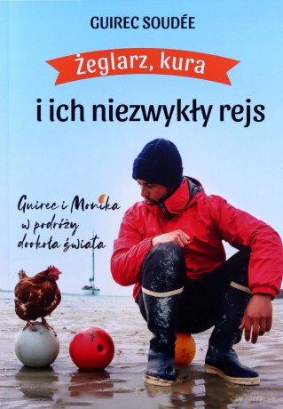 Żeglarz, kura i ich niezwykły rejs - Guirec Soudee [KSIĄŻKA]