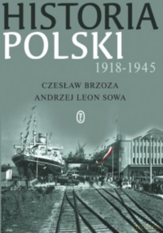 Historia Polski 1918 - 1945 - Czesław Brzoza [KSIĄŻKA]