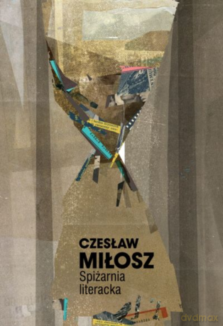 Spiżarnia literacka - Czesław Miłosz [KSIĄŻKA]