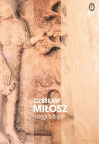 Księgi biblijne - Czesław Miłosz [KSIĄŻKA]