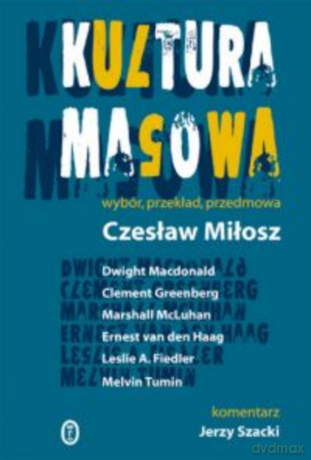 Kultura masowa - Czesław Miłosz [KSIĄŻKA]