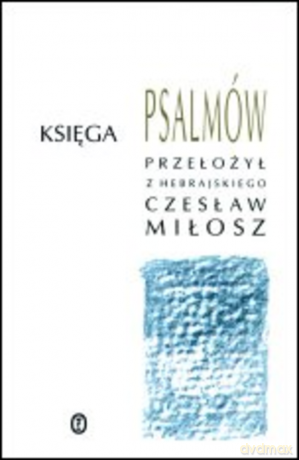 Księga Psalmów - Czesław Miłosz [KSIĄŻKA]