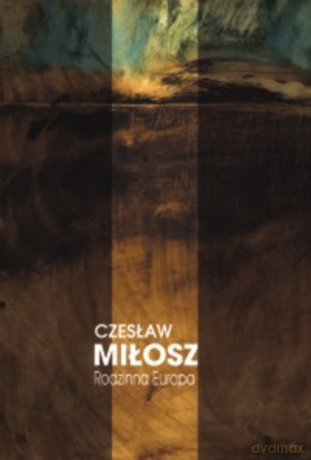 Rodzinna Europa - Czesław Miłosz [KSIĄŻKA]