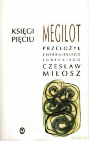 Księgi pięciu megilot - Czesław Miłosz [KSIĄŻKA]