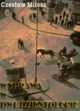 Wyprawa w Dwudziestolecie - Czesław Miłosz [KSIĄŻKA]