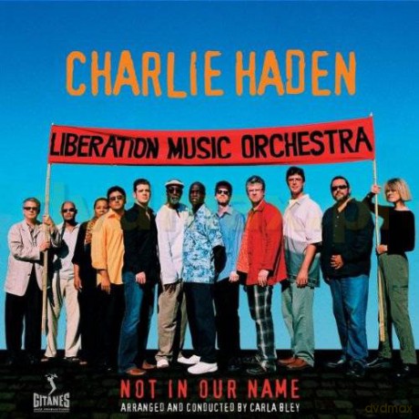 Charlie Haden: Not In Our Name [CD]