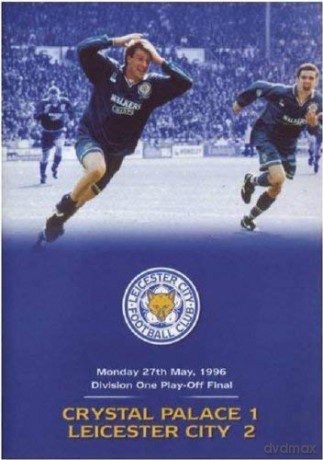 1996 Division One Play-Off Final - Crysatal Palace 1 Leicester City 2 [DVD]