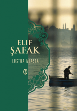 Lustra miasta - Elif Shafak [KSIĄŻKA]