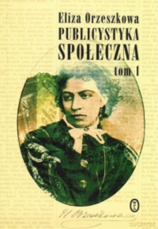 Publicystyka społeczna. Tom 1 - Eliza Orzeszkowa [KSIĄŻKA]