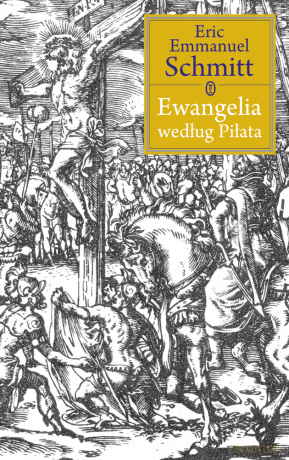 Ewangelia według Piłata - Eric-Emmanuel Schmitt [KSIĄŻKA]