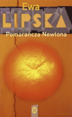 Pomarańcza Newtona - Ewa Lipska [KSIĄŻKA]