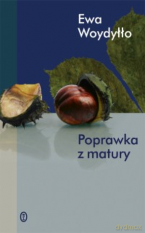 Poprawka z matury - Ewa Woydyłło [KSIĄŻKA]