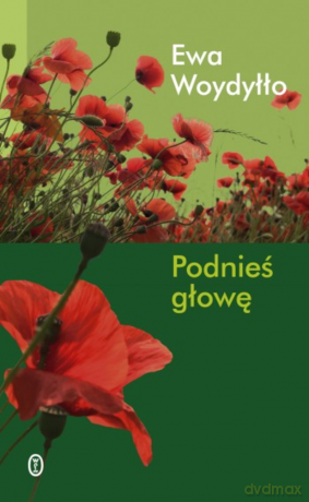 Podnieś głowę - Ewa Woydyłło [KSIĄŻKA]
