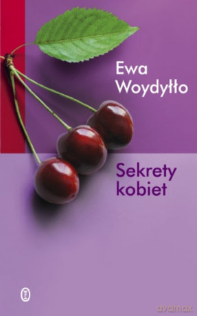 Sekrety kobiet - Ewa Woydyłło [KSIĄŻKA]