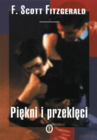 Piękni i przeklęci - Francis Scott Fitzgerald [KSIĄŻKA]