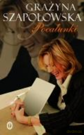 Pocałunki - Grażyna Szapołowska [KSIĄŻKA]