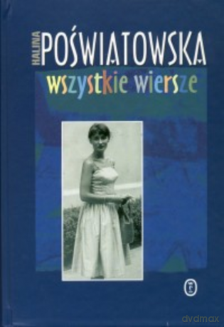 Wszystkie wiersze - Halina Poświatowska [KSIĄŻKA]