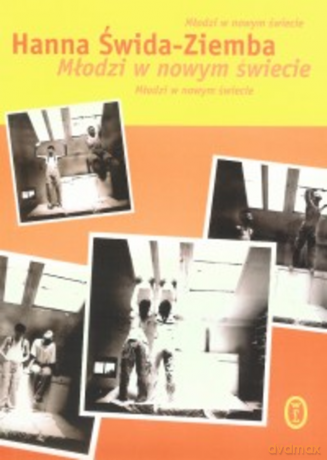 Młodzi w nowym świecie - Hanna Świda-Ziemba [KSIĄŻKA]