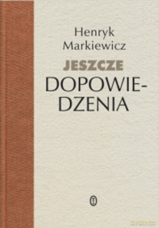 Jeszcze dopowiedzenia - Henryk Markiewicz [KSIĄŻKA]