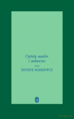 Cytaty mądre i zabawne - Henryk Markiewicz [KSIĄŻKA]