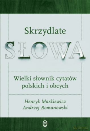 Skrzydlate słowa - Henryk Markiewicz [KSIĄŻKA]