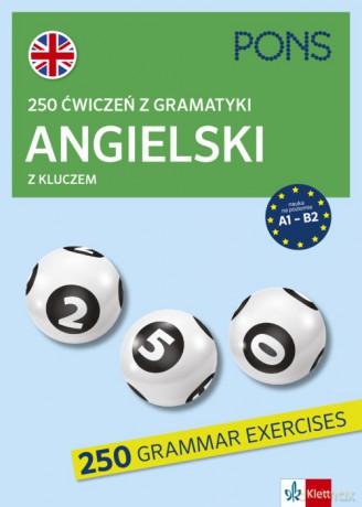250 ćwiczeń z gramatyki angielskiego z kluczem na poziomie A1-B2 [KSIĄŻKA]